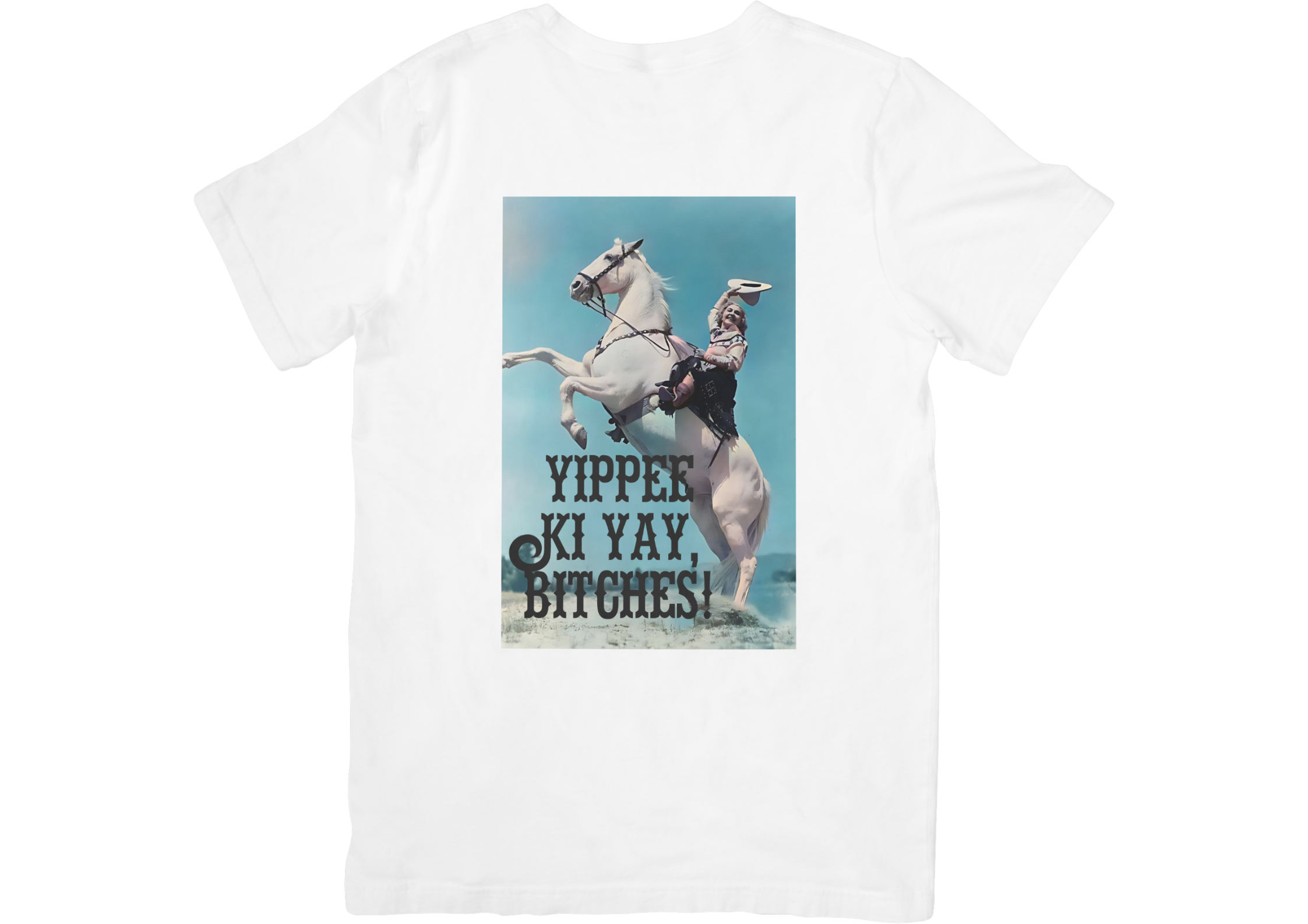 Yippee Ki Yay, Bitches! T-shirt