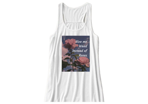 Give Me Weed Instead Of Roses Tank