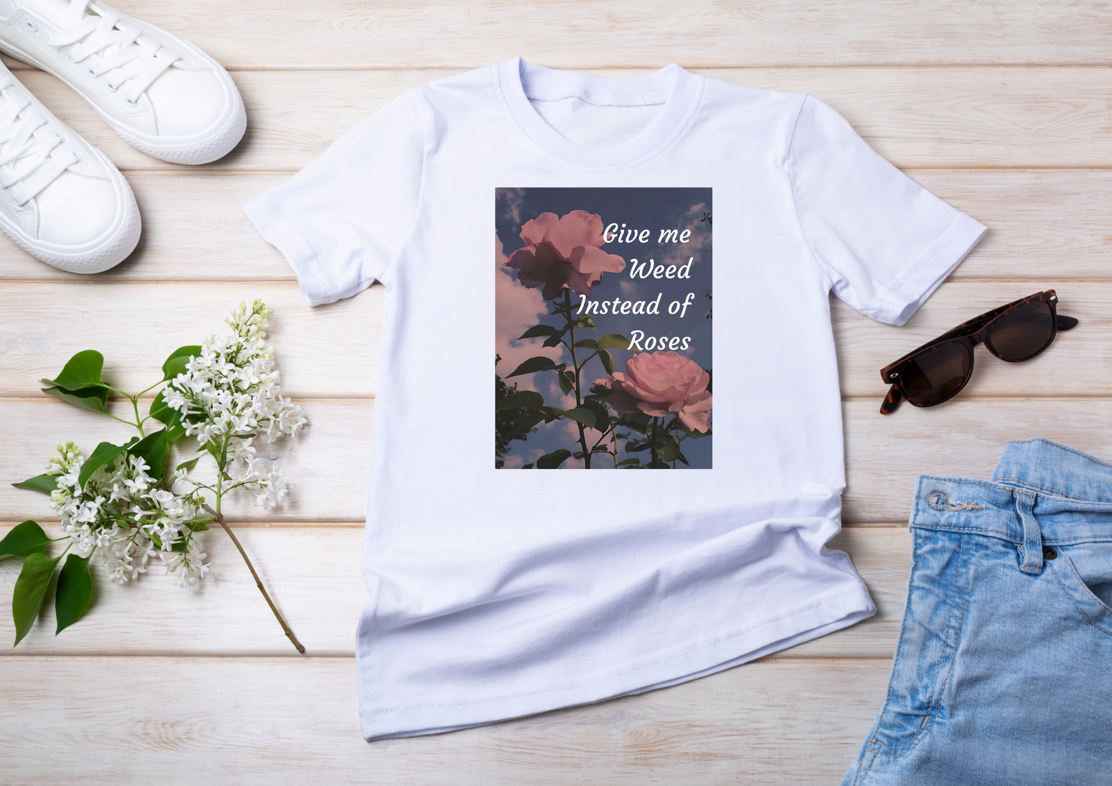 Give Me Weed Instead of Roses Tee